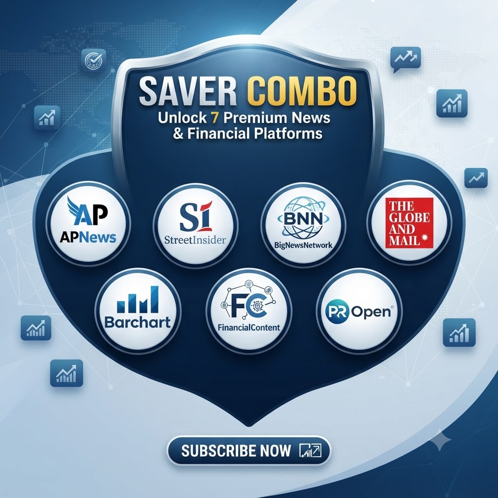 Saver Combo – APNews + StreetInsider + BigNewsNetwork + The Globe and Mail + Barchart + FinancialContent + OpenPR